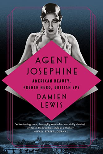 Read Agent Josephine: American Beauty, French Hero, British Spy, written by Damien Lewis