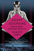Read Agent Josephine: American Beauty, French Hero, British Spy, written by Damien Lewis Read Agent Josephine: American Beauty, French Hero, British Spy, written by Damien Lewis