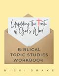 Read Unfolding TruthT Topical Bible Study Workbook: Unfolding the Truth of God's Word One Topic at a Time, written by Nicki Drake