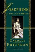 Read Josephine: A Life of the Empress (ST. MARTIN'S GR), written by Carolly Erickson Read Josephine: A Life of the Empress (ST. MARTIN'S GR), written by Carolly Erickson