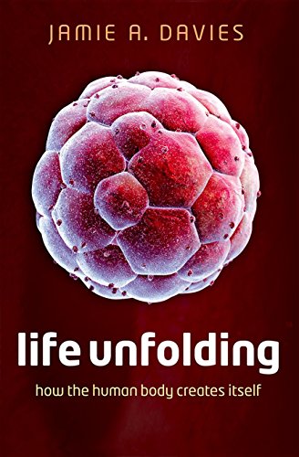 Read Life Unfolding: How the human body creates itself, written by Jamie A. Davies
