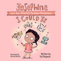 Read I Could Be: Josephine and the STEAM Toddler Dreamers (Gizmo Girl: STEAM Toddler Dreamers, 1), written by Sol Regwan