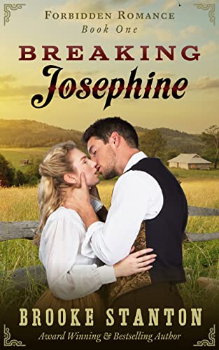 Read Breaking Josephine: An Enemies to Lovers Steamy Historical Western (Forbidden Romance), written by Brooke Stanton