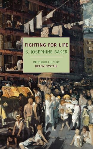Read Fighting for Life (New York Review Books Classics), written by S. Josephine Baker Read Fighting for Life (New York Review Books Classics), written by S. Josephine Baker