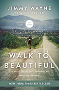 Read Walk to Beautiful: The Power of Love and a Homeless Kid Who Found the Way, written by Mr. Jimmy Wayne
