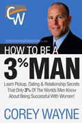 Read How to Be a 3% Man, Winning the Heart of the Woman of Your Dreams, written by Corey Wayne Read How to Be a 3% Man, Winning the Heart of the Woman of Your Dreams, written by Corey Wayne