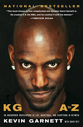 Read KG: A to Z: An Uncensored Encyclopedia of Life, Basketball, and Everything in Between, written by Kevin Garnett