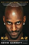 Read KG: A to Z: An Uncensored Encyclopedia of Life, Basketball, and Everything in Between, written by Kevin Garnett Read KG: A to Z: An Uncensored Encyclopedia of Life, Basketball, and Everything in Between, written by Kevin Garnett