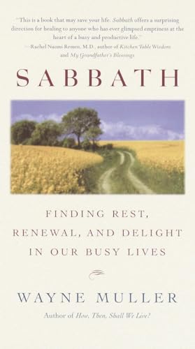 Read Sabbath: Finding Rest, Renewal, and Delight in Our Busy Lives, written by Wayne Muller