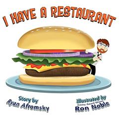 I Have a Restaurant, written by Ryan Afromsky