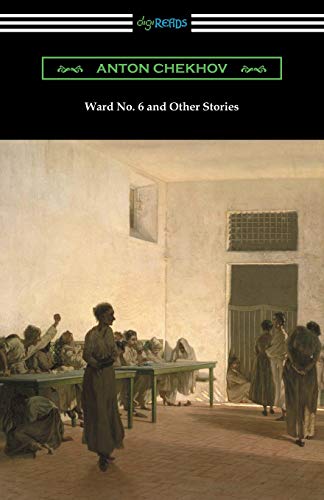 Read Ward No. 6 and Other Stories (Translated by Constance Garnett), written by Anton Chekhov