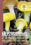 Read Mushrooms of the Northeastern United States and Eastern Canada (A Timber Press Field Guide), written by Timothy J. Baroni Read Mushrooms of the Northeastern United States and Eastern Canada (A Timber Press Field Guide), written by Timothy J. Baroni