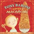 Read Tony Baroni Loves Macaroni, written by Marilyn Sadler