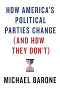 Read How America's Political Parties Change (and How They Don't), written by Michael Barone