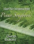 Read A Quiet Place: Instrumental Hymns Piano Songbook, written by David Baroni
