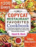 Read Copycat Restaurant Favorites Cookbook: A 1200-Days Collection of 330+ Copycat Recipes To Make Your Restaurant Favorite Dish At Home, written by Hazel B. Beck
