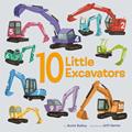Read 10 Little Excavators (10 Little Vehicles), written by Annie Bailey