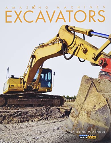 Read Excavators (Amazing Machines), written by Quinn M. Arnold