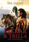 Read Eskkar & Trella - The Beginning (The Eskkar Saga Book 1), written by Sam Barone