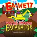 Read Emmett and his Amazing Excavator, written by Eddie Croft