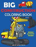 Read Big Construction Coloring Book, written by Blue Wave Press