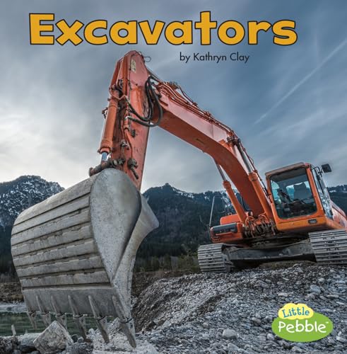 Read Excavators (Construction Vehicles at Work), written by Kathryn Clay