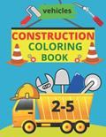 Read construction coloring book: diggers and trucks , excavators and other construction vehicles perfect for 2-5 years old boys!, written by NATY ROSSY