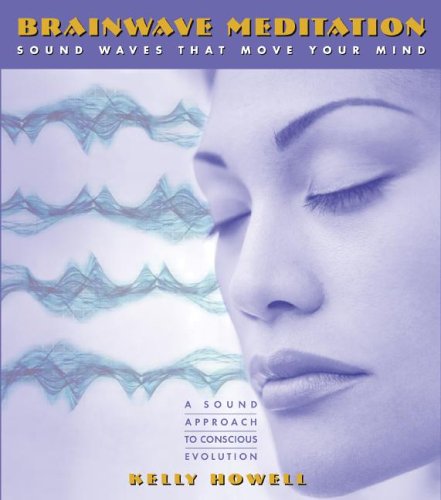 Read Brainwave Meditation, written by Kelly Howell