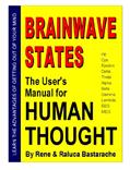 Read BRAINWAVE STATES: The User's Manual for HUMAN THOUGHT, written by Rene Bastarache