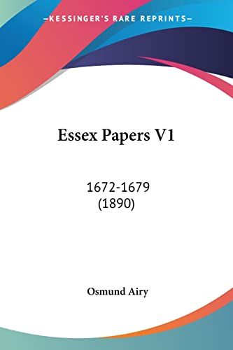 Read Essex Papers V1: 1672-1679 (1890), written by Osmund Airy