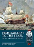 Read From Solebay to the Texel: The Third Anglo-Dutch War, 1672-1674 (Century of the Soldier), written by Quintin Barry