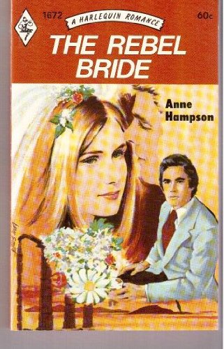 Read The Rebel Bride #1672, written by Anne Hampson