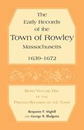 Read The Early Records of the Town of Rowley, Massachusetts, 1639-1672: Being Volume One of the printed Records of the Town, written by Benjamin P Mighill; George B Blodgette