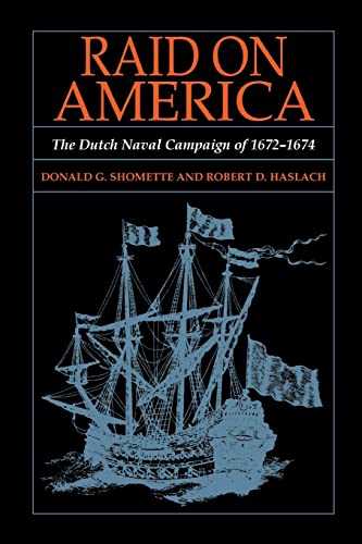 Read Raid on America: The Dutch Naval Campaign of 1672-1674: The Dutch Naval Campaign of 1672-1674, written by Donald G. Shomette; Robert D. Haslach