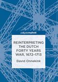 Read Reinterpreting the Dutch Forty Years War, 1672-1713, written by David Onnekink