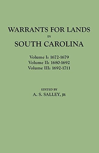 Read Warrants for Land in South Carolina, 1672-1711 (3 Volumes in 1), written by Alexander S Salley Jr