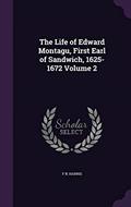 Read The Life of Edward Montagu, First Earl of Sandwich, 1625-1672 Volume 2, written by F R Harris Read The Life of Edward Montagu, First Earl of Sandwich, 1625-1672 Volume 2, written by F R Harris