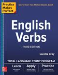 Read Practice Makes Perfect: English Verbs, Third Edition, written by Loretta S. Gray