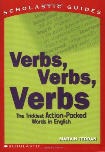 Read Verbs! Verbs! Verbs! (Scholastic Guides), written by Marvin Terban