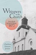 Read Whispers in the Church: Swedish Witch Hunt, 1672, written by Charlene Hanson Jordan