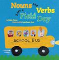 Read Nouns and Verbs Have a Field Day, written by Robin Pulver
