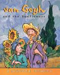 Read van Gogh and the Sunflowers: An Art History Book For Kids (Homeschool Supplies, Classroom Materials) (Anholt's Artists Books For Children), written by Laurence Anholt