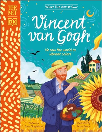 Read The Met Vincent van Gogh: He saw the world in vibrant colors (What the Artist Saw), written by Amy Guglielmo