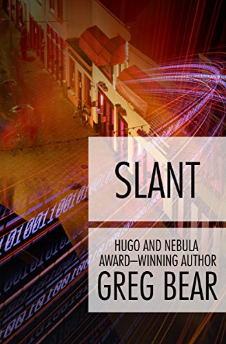 Read Slant: A Novel, written by Greg Bear