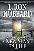 Read Scientology A New Slant on Life, written by L. Ron Hubbard