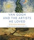 Read Van Gogh and the Artists He Loved, written by Steven W. Naifeh