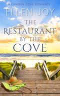 Read The Restaurant by the Cove: A Sweet, Small Town Romance (Camden Cove Book 3), written by Ellen Joy