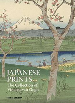 Japanese Prints: The Collection of Vincent Van Gogh: The Collection of Vincent van Gogh, written by Louis van Tilborgh