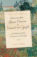 Read Learning from Henri Nouwen and Vincent van Gogh: A Portrait of the Compassionate Life, written by Carol A. Berry; Sue Mosteller CSJ