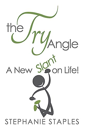 Read The Try Angle: A New Slant on Life!, written by Stephanie Staples